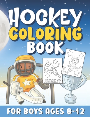 Hockey Coloring Books for Boys Ages 8-12: Cool Sports Coloring Book for Boys  / Perfect Gift for Kids Who Loves Sports and Ice Hockey / Super Fun & Eas  (Paperback)