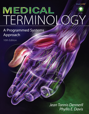 Medical Terminology: A Programmed Systems Approach [With CDROM] By Jean Tannis Dennerll, Phyllis E. Davis Cover Image