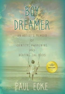 Boy Dreamer: An Artist's Memoir of Identity, Awakening, and Beating the Odds Cover Image