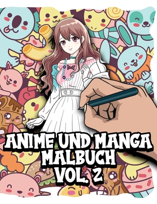 Anime und Manga Malbuch Vol. 2: Malbuch / Anime Merchandise / Zum selber Ausmalen / Für Erwachsene Kawaii / Zeichnen und colorieren lernen - Ausmalbuc By Otaku Weeb Cover Image