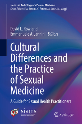 Cultural Differences and the Practice of Sexual Medicine: A Guide for Sexual Health Practitioners (Trends in Andrology and Sexual Medicine) Cover Image
