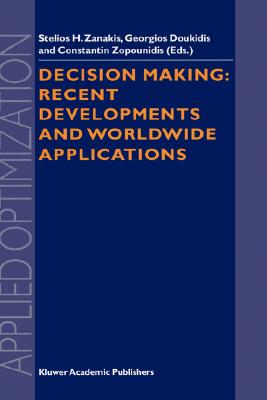 Decision Making: Recent Developments and Worldwide Applications (Applied Optimization #45)