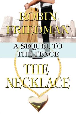 The Necklace: A Sequel to the Fence By Robin Friedman Cover Image