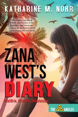 Zana West's Diary: #CaliGirls, #FirstCar, and #HonoluluLaw (Tri-Angles) Cover Image