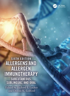 Allergens and Allergen Immunotherapy: Subcutaneous, Sublingual, and Oral Cover Image