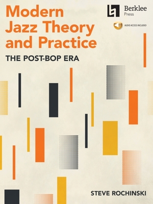 Modern Jazz Theory and Practice: The Post-Bop Era - Book with Online Audio by Steve Rochinski By Steve Rochinski Cover Image