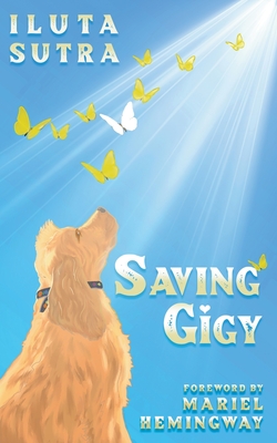Saving Gigy By Iluta Sutra, Mariel Hemingway (Foreword by) Cover Image