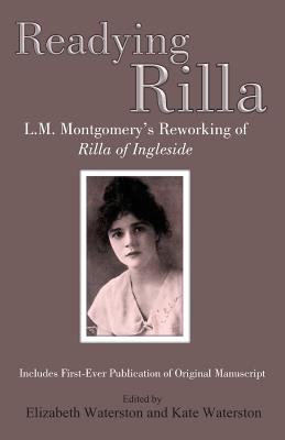 Readying Rilla: An Interpretative Transcription of L.M. Montgomery's Manuscript of 'rilla of Ingleside' Cover Image