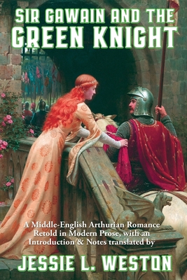 Sir Gawain and the Green Knight By Jessie L. Weston (Translator) Cover Image