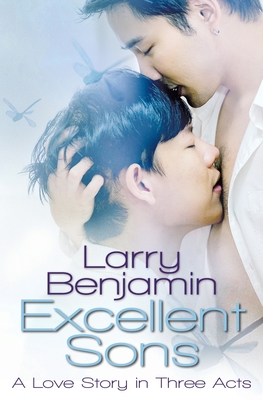 Excellent Sons: A Love Story in Three Acts By Larry Benjamin Cover Image