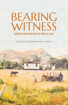Bearing Witness: Essays in honour of Brij V. Lal Cover Image