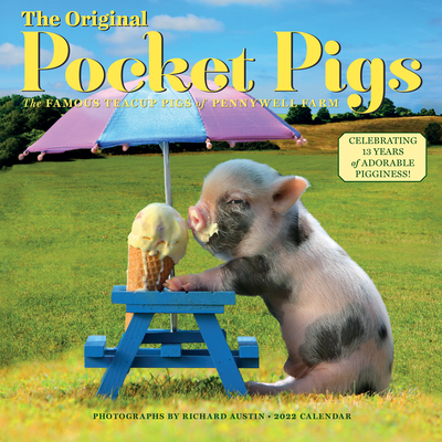 The Original Pocket Pigs Wall Calendar 2022: The teacup piggies of Pennywell farm. By Richard Austin, Workman Calendars Cover Image