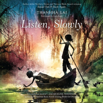Listen, Slowly By Thanhha Lai, Lulu Lam (Read by) Cover Image