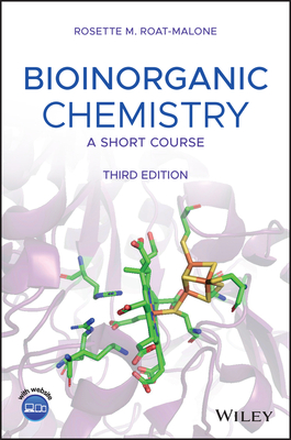 Bioinorganic Chemistry: A Short Course By Rosette M. Roat-Malone Cover Image