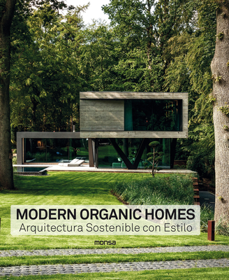 Modern Organic Homes: Arquitectura Sostenible con Estilo Cover Image