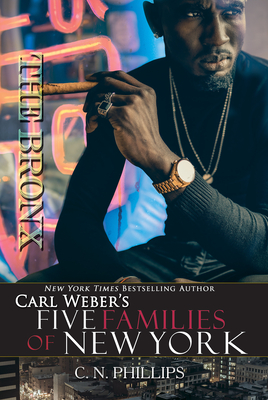 The Bronx (Carl Weber's Five Families of New York #3) By C. N. Phillips Cover Image