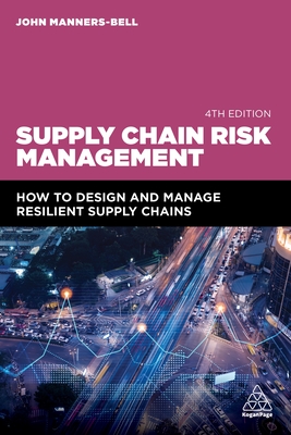 Supply Chain Risk Management: How to Design and Manage Resilient Supply Chains Cover Image