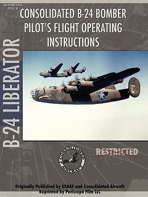 B-24 Liberator Bomber Pilot's Flight Manual By Periscope Film Com Cover Image