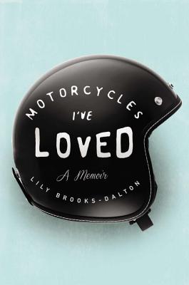 Motorcycles I've Loved: A Memoir Cover Image
