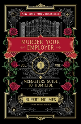 Murder Your Employer: The McMasters Guide to Homicide By Rupert Holmes Cover Image