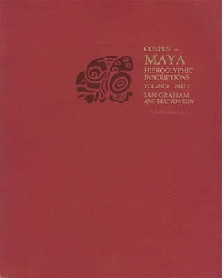 Volume 8 (Corpus of Maya Hieroglyphic Inscriptions #8) Cover Image