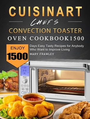 Cuisinart Toaster Oven Air Fryer Cookbook 2021: Delicious & Easy Simple  Recipes for A New and Healthier Life (Paperback)