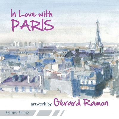 In Love with Paris By Gérard Ramon Cover Image