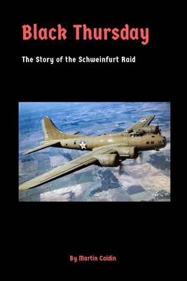 Black Thursday: The Story of the Schweinfurt Raid Cover Image