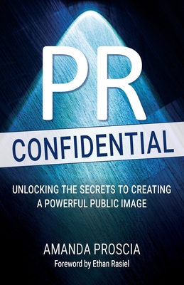 PR Confidential: Unlocking the Secrets to Creating a Powerful Public Image Cover Image