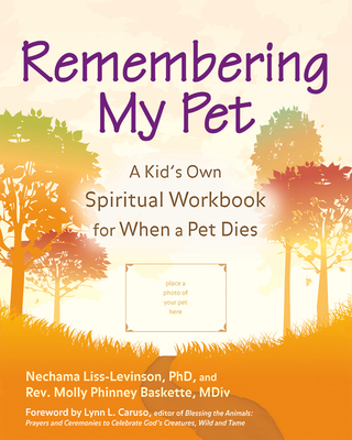 Remembering My Pet: A Kid's Own Spiritual Workbook for When a Pet Dies