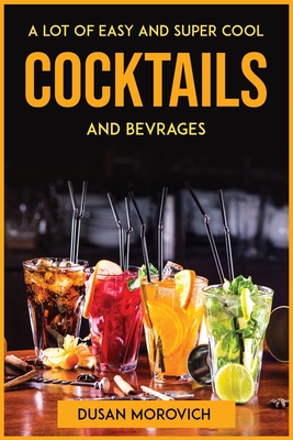 A lot of easy and super cool cocktails and bevrages