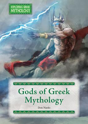 Gods of Greek Mythology By Don Nardo Cover Image