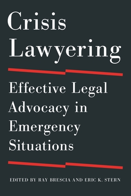 Crisis Lawyering: Effective Legal Advocacy in Emergency Situations Cover Image