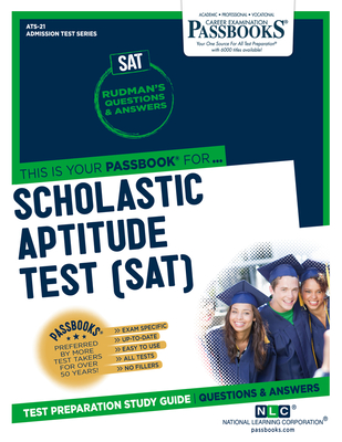 Scholastic Aptitude Test (SAT) (ATS-21): Passbooks Study Guide (Admission Test Series (ATS) #21) By National Learning Corporation Cover Image