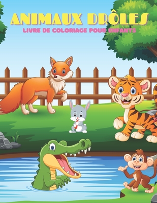 ANIMAUX DRÔLES - Livre De Coloriage Pour Enfants By Ana Azema Cover Image
