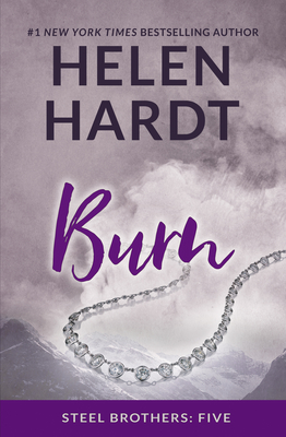 Burn (Steel Brothers Saga #5) By Helen Hardt Cover Image