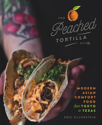 The Peached Tortilla: Modern Asian Comfort Food from Tokyo to Texas Cover Image