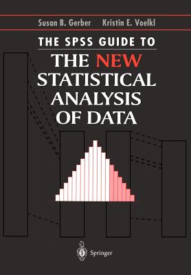 The SPSS Guide to the New Statistical Analysis of Data: By T.W. Anderson and Jeremy D. Finn (Springer Lab Manual) Cover Image