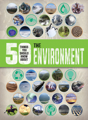 50 Things You Should Know About the Environment By Jen Green Cover Image