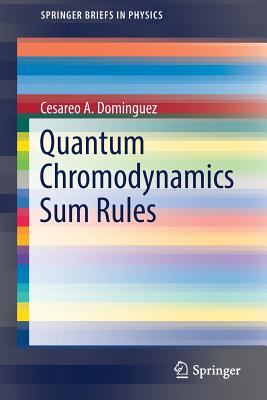 Quantum Chromodynamics Sum Rules (Springerbriefs in Physics