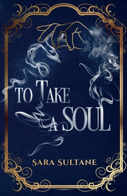 To Take a Soul By Sara Sultane Cover Image