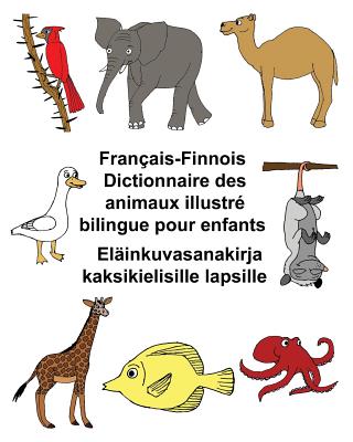 Français-Finnois Dictionnaire des animaux illustré bilingue pour enfants Eläinkuvasanakirja kaksikielisille lapsille Cover Image