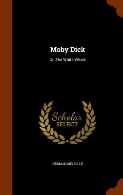 Moby Dick: Or, the White Whale Cover Image