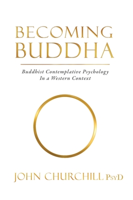 Becoming Buddha: Buddhist Contemplative Psychology in a Western Context Cover Image