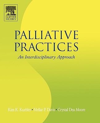 Palliative Practices: An Interdisciplinary Approach (Palliative Practices: A Multidisciplinary Approach) Cover Image