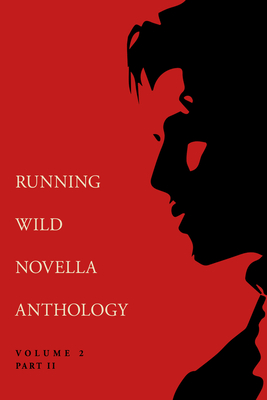 Running Wild Novella Anthology Volume 2, Part 2 By Lisa Diane Kastner Cover Image