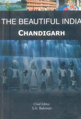The Beautiful India - Chandigarh By Syed Amanur Rahman (Editor), Balraj Verma (Editor) Cover Image