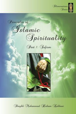 Principles of Islamic Spirituality, Part 1: Sufism Cover Image