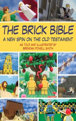 The Brick Bible: A New Spin on the Old Testament Cover Image