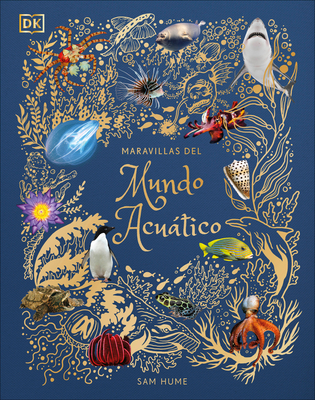 Maravillas del mundo acuático (An Anthology of Aquatic Life) (DK Children's Anthologies) By Sam Hume Cover Image